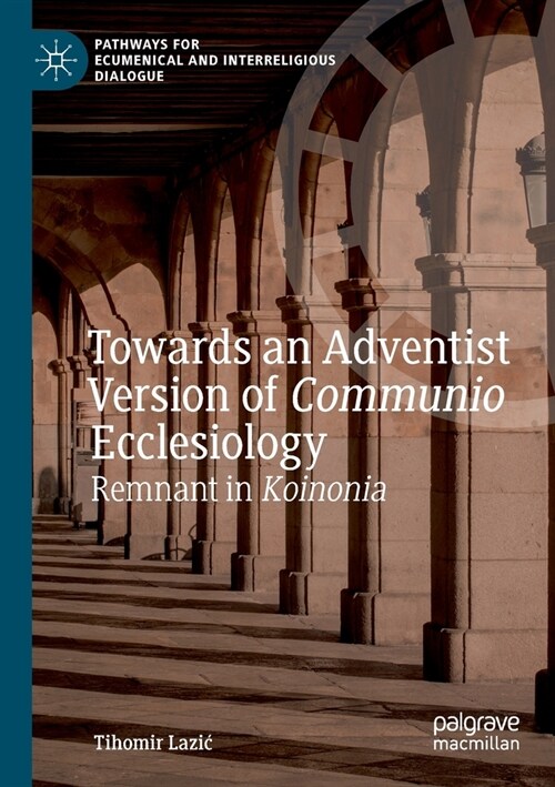 Towards an Adventist Version of Communio Ecclesiology: Remnant in Koinonia (Paperback, 2019)