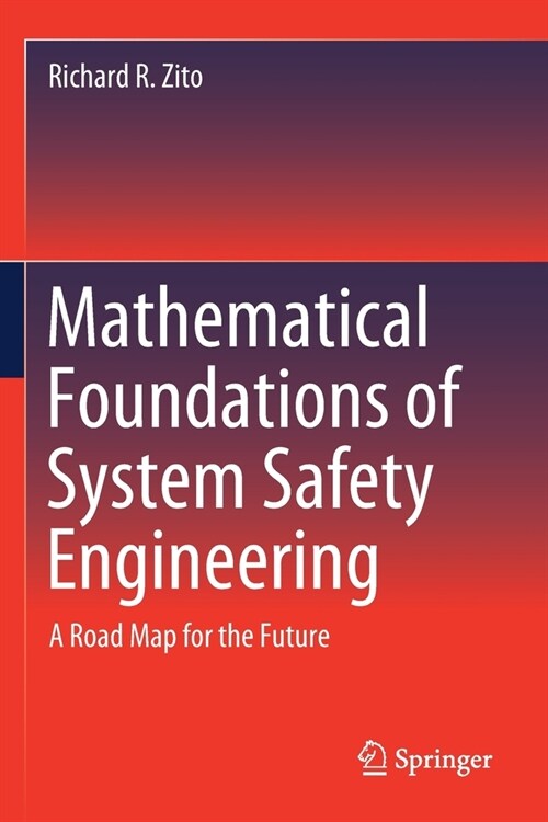 Mathematical Foundations of System Safety Engineering: A Road Map for the Future (Paperback, 2020)