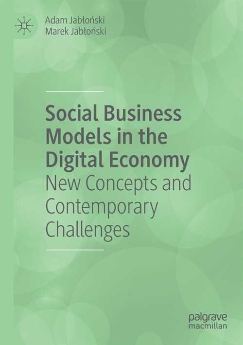 Social Business Models in the Digital Economy: New Concepts and Contemporary Challenges (Paperback, 2020)