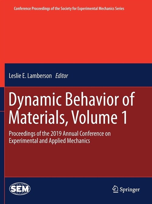 Dynamic Behavior of Materials, Volume 1: Proceedings of the 2019 Annual Conference on Experimental and Applied Mechanics (Paperback, 2020)