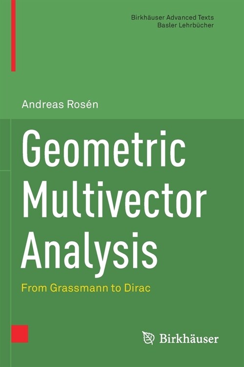 Geometric Multivector Analysis: From Grassmann to Dirac (Paperback, 2019)