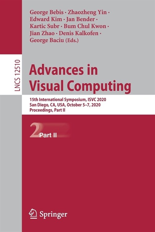 Advances in Visual Computing: 15th International Symposium, Isvc 2020, San Diego, Ca, Usa, October 5-7, 2020, Proceedings, Part II (Paperback, 2020)