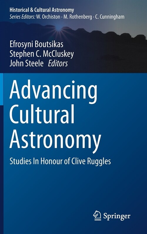 Advancing Cultural Astronomy: Studies in Honour of Clive Ruggles (Hardcover, 2021)