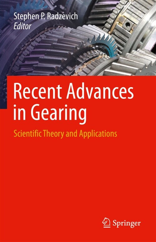 Recent Advances in Gearing: Scientific Theory and Applications (Hardcover, 2022)