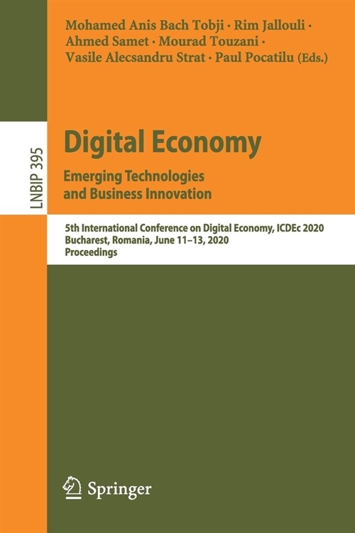 Digital Economy. Emerging Technologies and Business Innovation: 5th International Conference on Digital Economy, Icdec 2020, Bucharest, Romania, June (Paperback, 2020)