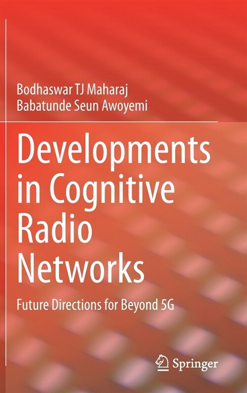 Developments in Cognitive Radio Networks: Future Directions for Beyond 5g (Hardcover, 2022)