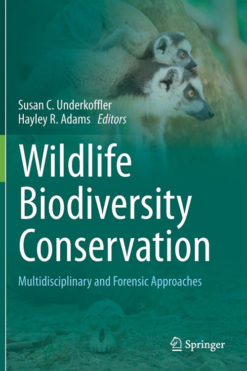 Wildlife Biodiversity Conservation: Multidisciplinary and Forensic Approaches (Hardcover, 2021)