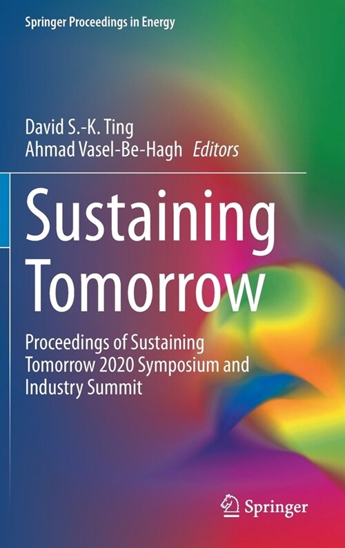 Sustaining Tomorrow: Proceedings of Sustaining Tomorrow 2020 Symposium and Industry Summit (Hardcover, 2021)