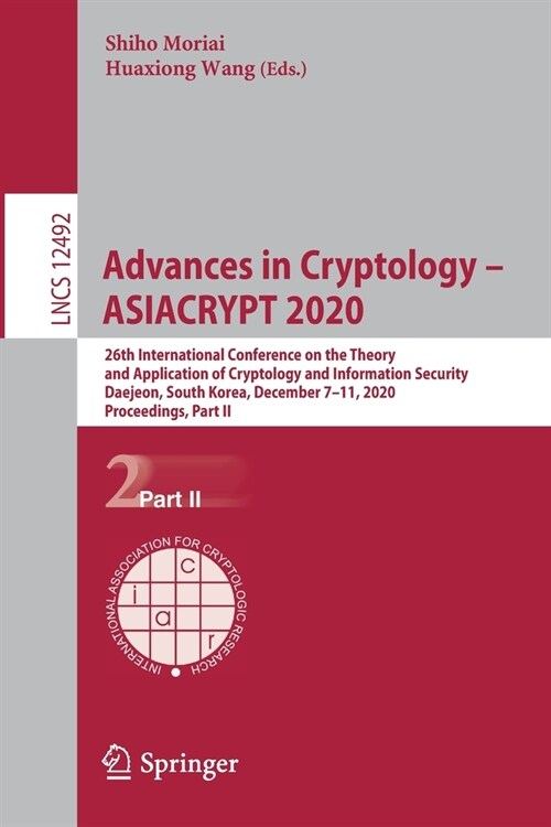 Advances in Cryptology - Asiacrypt 2020: 26th International Conference on the Theory and Application of Cryptology and Information Security, Daejeon, (Paperback, 2020)