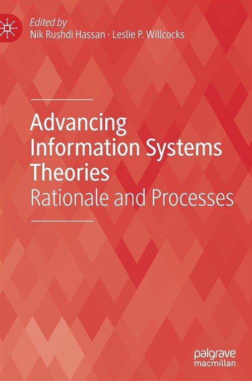 Advancing Information Systems Theories: Rationale and Processes (Hardcover, 2021)