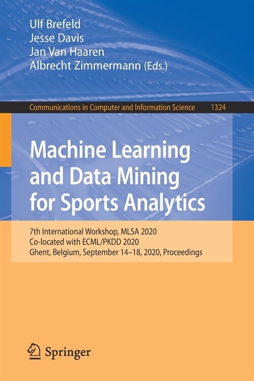 Machine Learning and Data Mining for Sports Analytics: 7th International Workshop, Mlsa 2020, Co-Located with Ecml/Pkdd 2020, Ghent, Belgium, Septembe (Paperback, 2020)