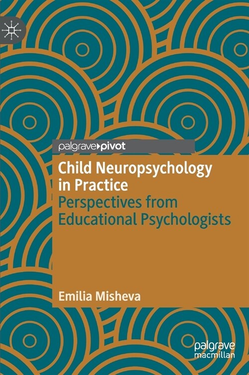 Child Neuropsychology in Practice: Perspectives from Educational Psychologists (Hardcover, 2020)