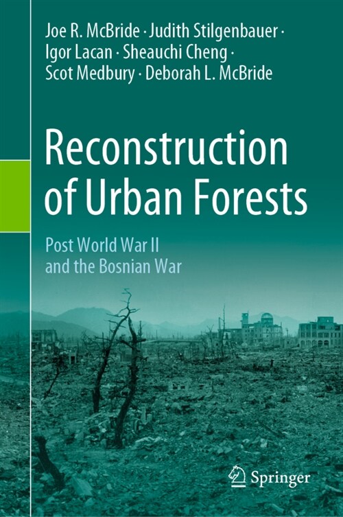 Reconstruction of Urban Forests: Post World War II and the Bosnian War (Hardcover, 2021)