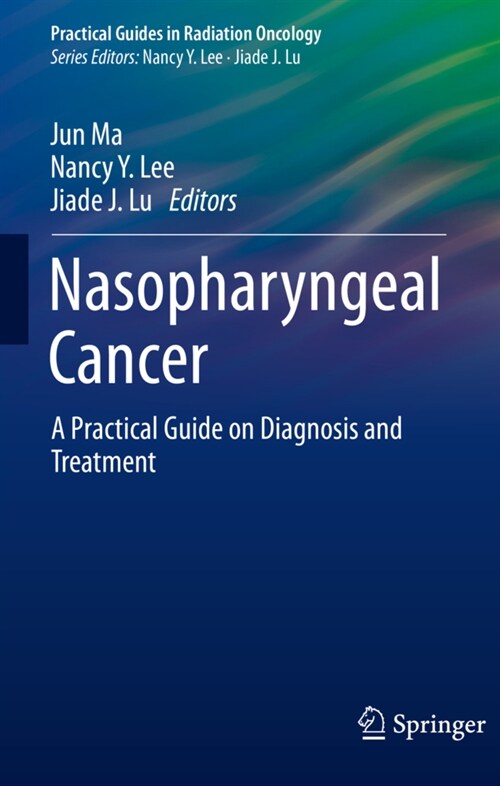 Nasopharyngeal Cancer: A Practical Guide on Diagnosis and Treatment (Paperback, 2021)