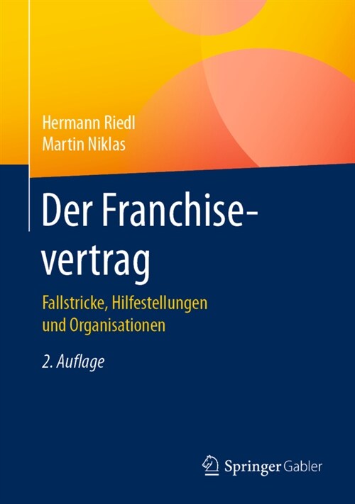 Der Franchisevertrag: Fallstricke, Hilfestellungen Und Organisationen (Hardcover, 2, 2., Uberarb. U.)