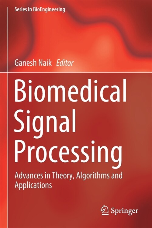 Biomedical Signal Processing: Advances in Theory, Algorithms and Applications (Paperback, 2020)