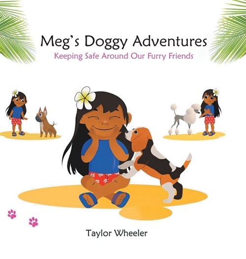 Megs Doggy Adventures: Keeping Safe Around Our Furry Friends (Hardcover)