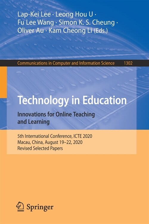Technology in Education. Innovations for Online Teaching and Learning: 5th International Conference, Icte 2020, Macau, China, August 19-22, 2020, Revi (Paperback, 2020)
