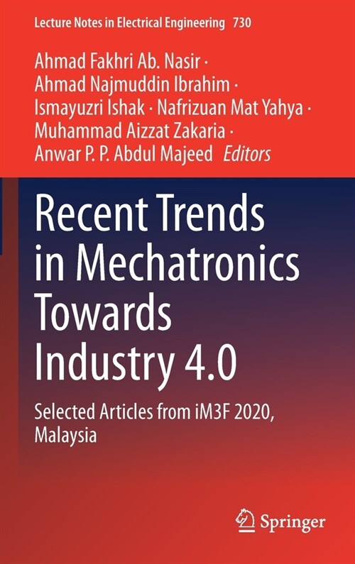 Recent Trends in Mechatronics Towards Industry 4.0: Selected Articles from Im3f 2020, Malaysia (Hardcover, 2022)