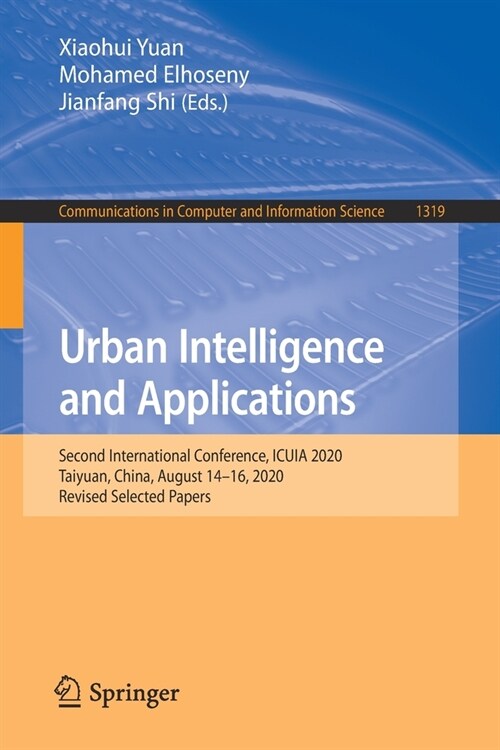 Urban Intelligence and Applications: Second International Conference, Icuia 2020, Taiyuan, China, August 14-16, 2020, Revised Selected Papers (Paperback, 2020)