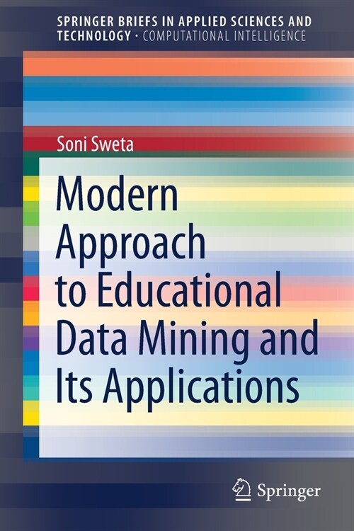 Modern Approach to Educational Data Mining and its Applications (Paperback)