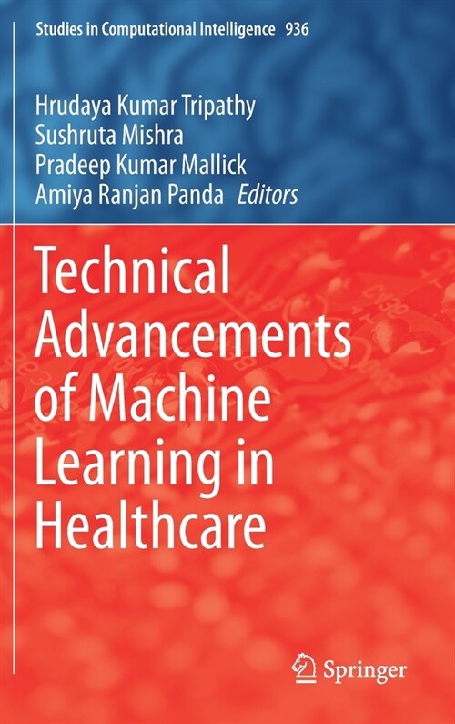 Technical Advancements of Machine Learning in Healthcare (Hardcover)