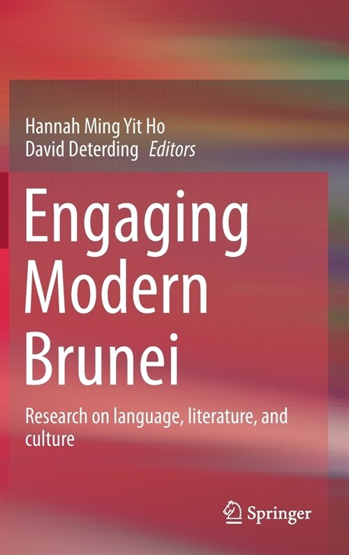 Engaging Modern Brunei: Research on Language, Literature, and Culture (Hardcover, 2021)