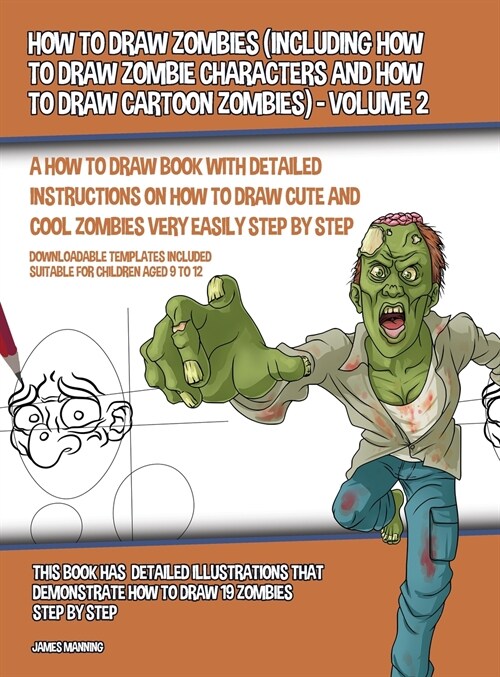 How to Draw Zombies (Including How to Draw Zombie Characters and How to Draw Cartoon Zombies) - Volume 2: A how to draw book with detailed instruction (Hardcover)