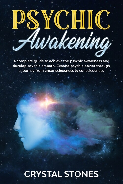 Psychic awakening: A Complete Guide to Achieve the Psychic Awareness and Develop Psychic Empath.Expand Psychic Power Through a Journey fr (Paperback)