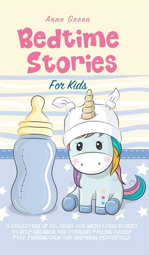 Bedtime Stories for Kids: A Collection of 25+ Short and Meditation Stories to Help Children and Toddlers Falling Asleep Fast, Finding Calm and D (Hardcover)