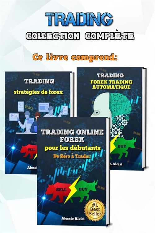 Trading: collection compl?e - Trading Forex pour les d?utants, 3 livres en un: analyse technique, bases de syst?e de trading (Paperback)