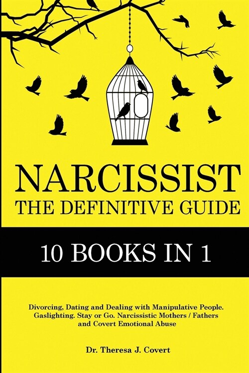 Narcissist: The Definitive Guide - 10 books in 1 - Divorcing, Dating and Dealing with Manipulative People. Gaslighting. Stay or Go (Paperback)