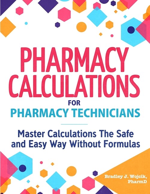 Pharmacy Calculations for Pharmacy Technicians (Paperback)