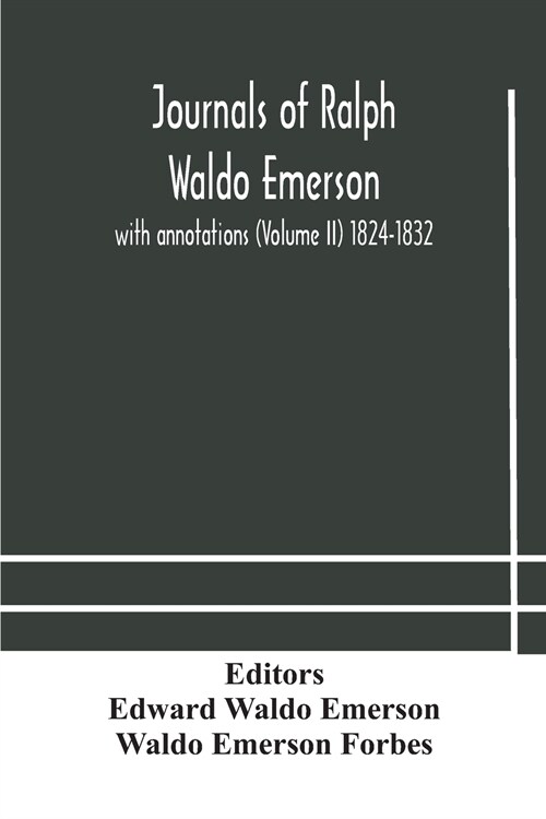 Journals of Ralph Waldo Emerson: with annotations (Volume II) 1824-1832 (Paperback)