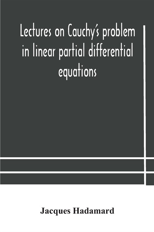 Lectures on Cauchys problem in linear partial differential equations (Paperback)