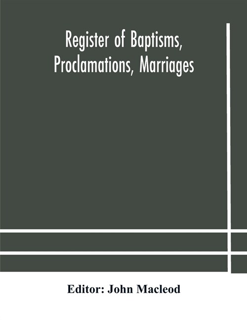 Register of Baptisms, Proclamations, Marriages and Mortcloth Dues Contained in Kirk-Session Records of the Parish of Torphichen, 1673-1714 (Paperback)