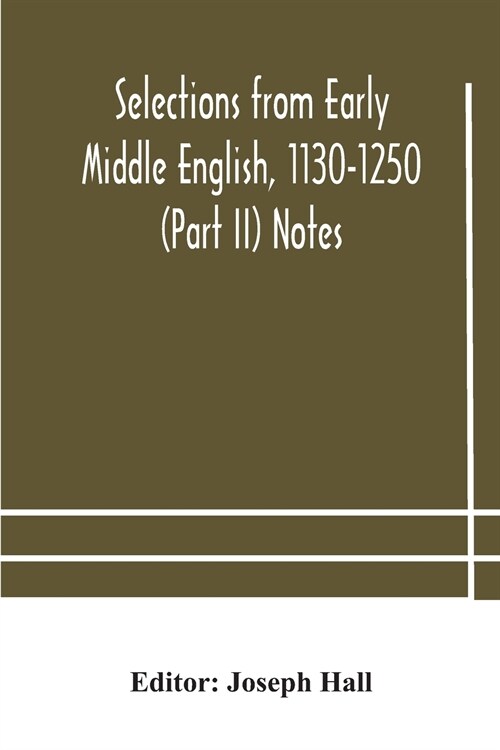 Selections from early Middle English, 1130-1250 (Part II) Notes (Paperback)