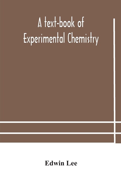 A text-book of experimental chemistry (with descriptive notes for students of general inorganic chemistry (Paperback)