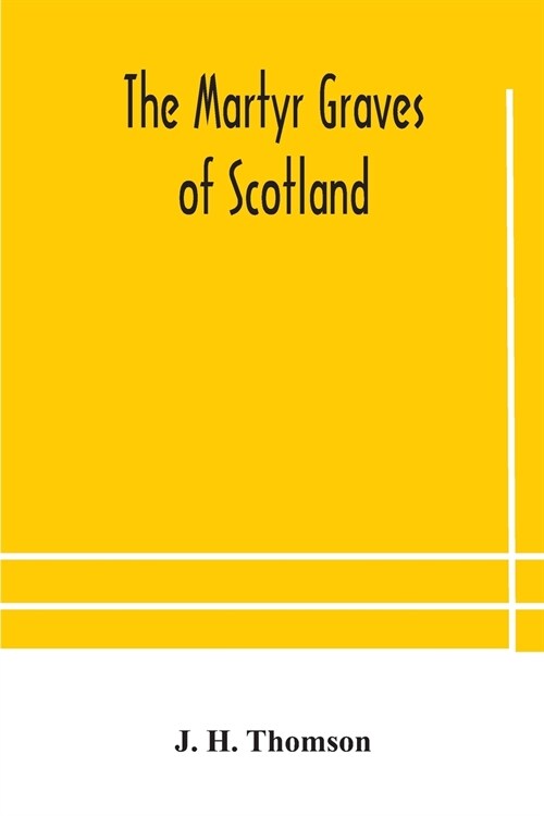 The martyr graves of Scotland (Paperback)