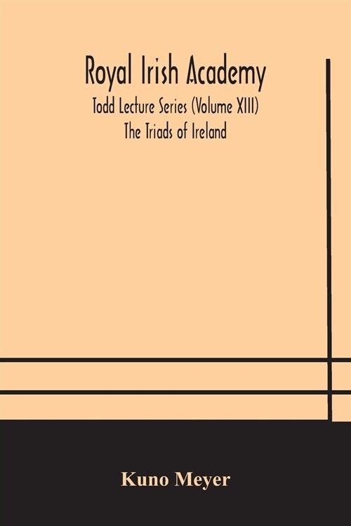 Royal Irish Academy; Todd Lecture Series (Volume XIII) The Triads of Ireland (Paperback)