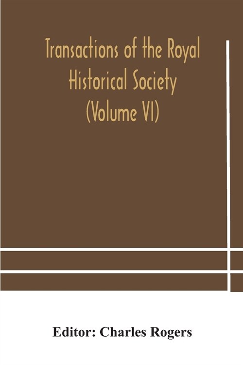 Transactions of the Royal Historical Society (Volume VI) (Paperback)