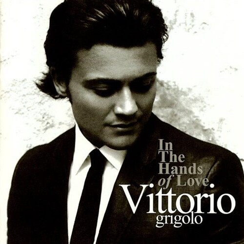 [중고] Vittorio Grigolo - In The Hands Of Love