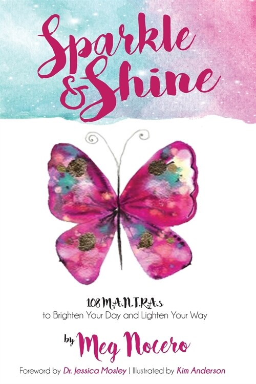 Sparkle & Shine: 108 M.A.N.T.R.A.s to Brighten Your Day and Lighten Your Way (Paperback)