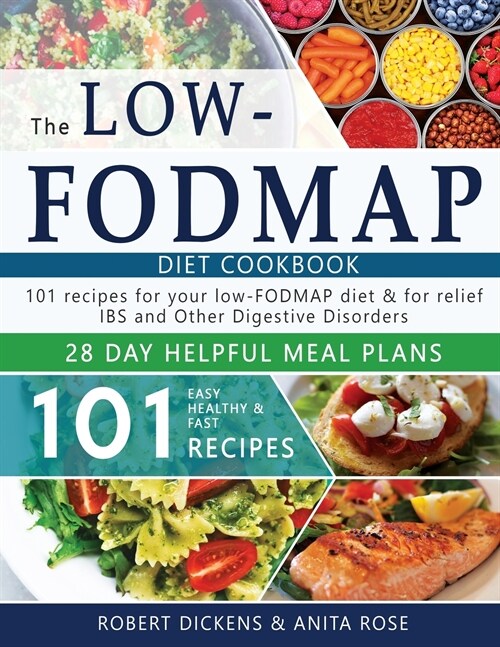 Low FODMAP diet cookbook: 101 Easy, healthy & fast recipes for yours low-FODMAP diet + 28 days healpfull meal plans (Paperback)