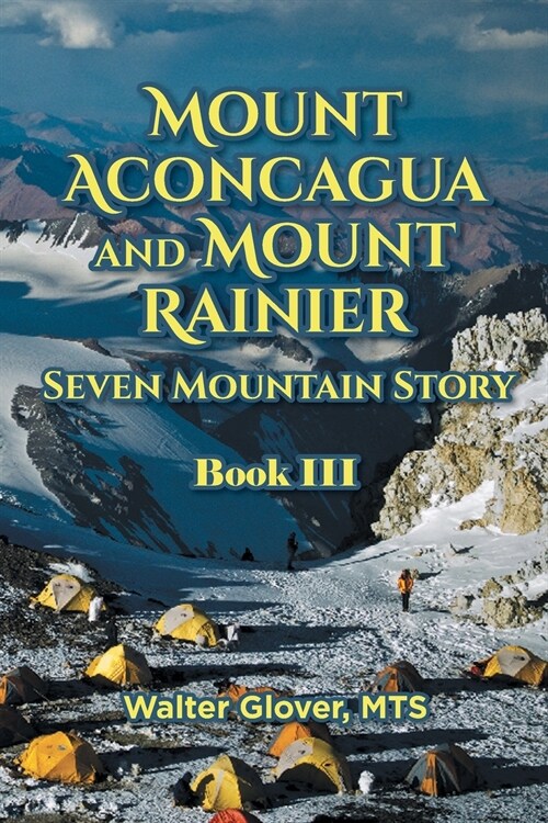 Mount Aconcagua and Mount Rainier Seven Mountain Story: Book III (Paperback)
