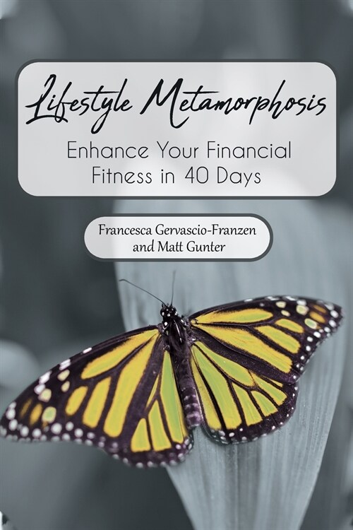 Lifestyle Metamorphosis Enhance Your Financial Fitness in 40 Days (Paperback)
