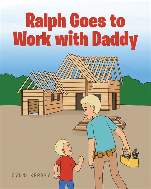Ralph Goes to Work with Daddy (Paperback)