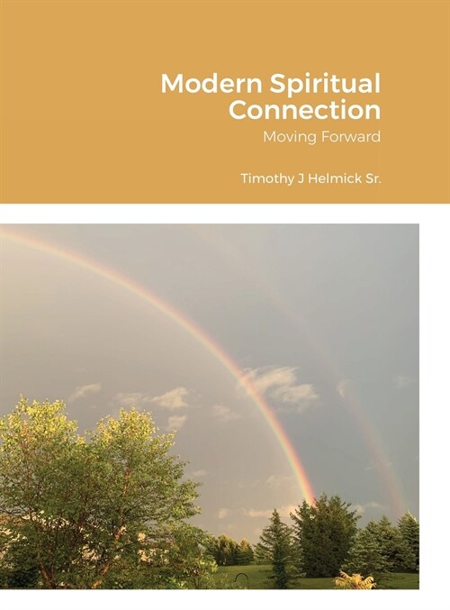 Modern Spiritual Connection: Moving Forward (Hardcover)