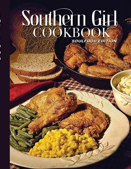 Southern Girl (Soulfood Edition SC): A Taste of the South (Paperback)