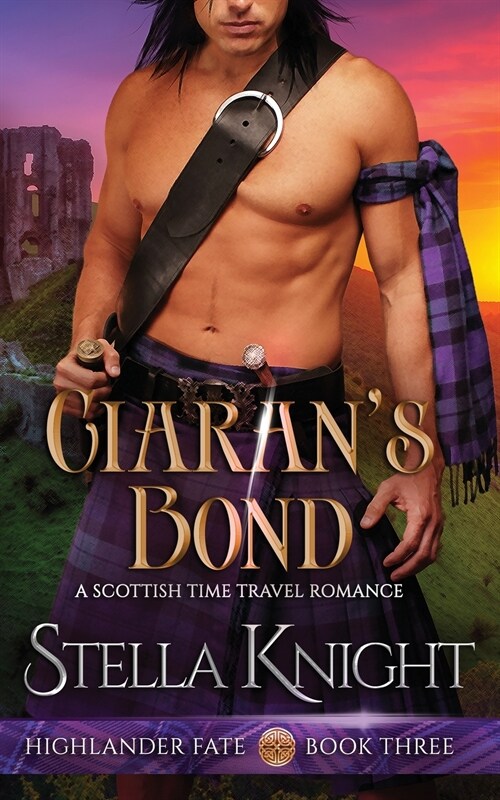 Ciarans Bond: A Scottish Time Travel Romance (Paperback)